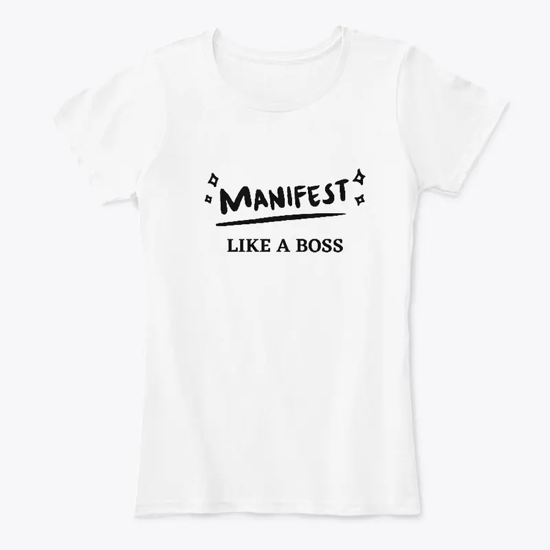 Manifest Like A Boss