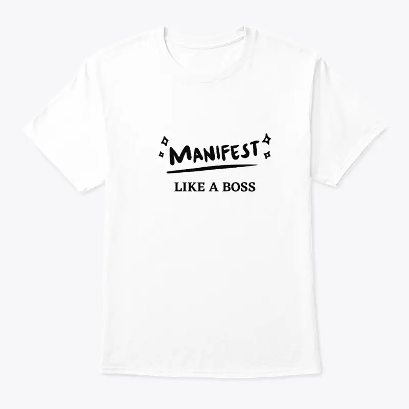 Manifest Like A Boss