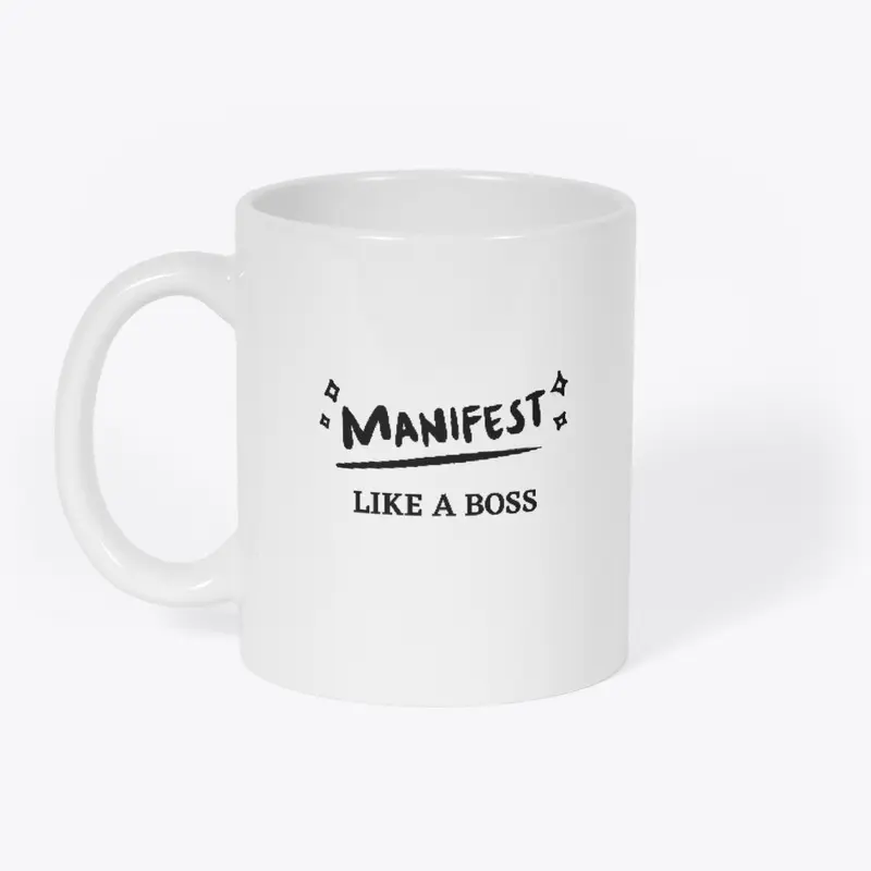 Manifest Like A Boss